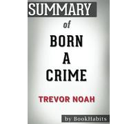 Summary of Born a Crime by Trevor Noah | Conversation Starters