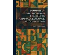 Summary of Investigations Relating to Grammar, Language, and Composition