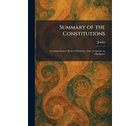 Summary of the Constitutions: Common Rules; Rules of Modesty; And, an Epistle on Obedience