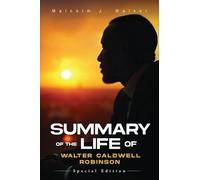 Summary of the Life of Walter Caldwell Robinson