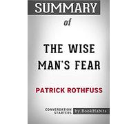 Summary Of The Wise Man's Fear By Patrick Rothfuss