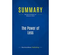 Summary: The Power of Less Review and Analysis of Babauta's Book - BusinessNews Publishing - Business Book Summaries - broché - Guide