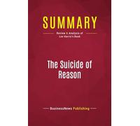 Summary: The Suicide of Reason: Review and Analysis of Lee Harris's Book