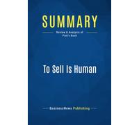 Summary: To Sell Is Human: Review and Analysis of Pink's Book