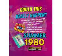 Summer 1980: A Daily Planner: Plan every day of a nostalgic summer - 120 colorful pages, dated layouts, vintage extras, and a time-travel experience to remember.