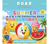 Summer A-Z & 1-10 Colouring Book: Learn Letters, Numbers & Early Learning Skills for Ages 2-5