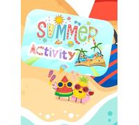Summer Activity Book: Explore and Play for Kids 4-8 age: Coloring Pages, Mazes, Word Search, Dot Markers, Dot to Dot, Count How Many and More play and fun!