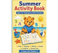 Summer Activity Book for Kids Ages 5-8: Math, Reading, Writing, Puzzles and Creativity | Keep Learning All Summer Long | Kindergarten, Grade 1 and Grade 2