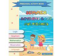 Summer Activity Book Multigames for Kids, Ages 4-6 | Spot the Differences, S ind, Mazes, Find the odd one out, Algorithms, Coloring pages, ... the book in color for more fun. Kindergarten