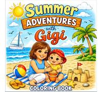Summer Adventures with Gigi: A Relaxing Summer Beach Coloring Book for Toddlers and Young Children