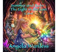 Summer and Ruby - The Light in the Lost Cave