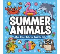 Summer Animals: Summer Coloring Book Bold and Easy Featuring Cute Beach Creatures, Tropical Vibes, Travel Vacation