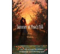 Summer at Peach Hill: A Small-Town Second-Chance Romance
