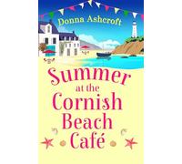 Summer at the Cornish Beach Cafe: A totally page-turning summer romance