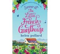 Summer at the Little French Guesthouse: A feel good novel to read in the sun: Volume 3 (La Cour des Roses) - [Livre en VO] Helen Pollard (Auteur)