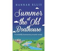 Summer at the Old Boathouse: A wonderfully heartwarming romantic comedy