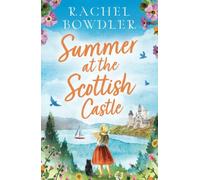 Summer at the Scottish Castle: a totally heart-warming and uplifting romance to escape with this summer