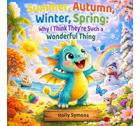 Summer, Autumn, Winter, Spring: Why I Think They're Such a Wonderful Thing