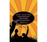 Summer Awakening Eric Malpass (Auteur)