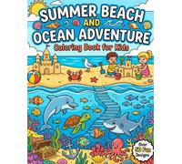 Summer Beach and Ocean Adventure Coloring Book for Kids: Funny Sea Creatures, Sandcastles, and Silly Animals Enjoying Vacation | Big Bold and Easy Designs for Boys and Girls Ages 4-8