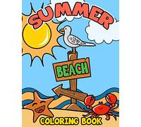 Summer Beach Coloring Book: A Kids Day at the Beach, Summer Vacation Beach Theme Coloring Book for Preschool & Elementary Little Boys & Girls Ages 4 to 8