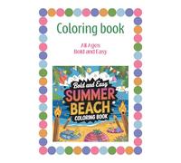 Summer Beach Coloring Book - Fun & Relaxing Summer Vibes for All Ages!: Summer Beach Coloring Book - Bold and Easy
