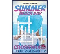 Summer...Beach Day Summer Series Crossword Puzzle Book: Relaxing Easy-To-Read Crossword Puzzles For All Ages About Summer Fun, Water & Sand Between ... Vacations, Holidays, Travel & Leisure Time