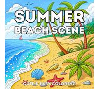 Summer Beach Scene: Coloring Book for Kids, Teens and Adults , Featuring 50 Bold and Easy Designs for Relaxation with Sea Life (Cute & Easy Coloring)