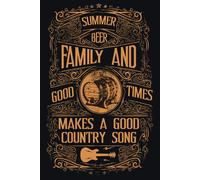 Summer Beer Family And Good Times Makes A Good Country Song: Blank Sheet Music Notebook Country Music Songwriting