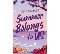Summer belongs to us Lina Parker (Auteur)