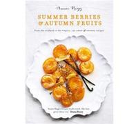 Summer Berries & Autumn Fruits Annie Rigg, (Auteur)