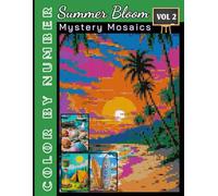 Summer Bloom Mystery Mosaics Color by Number: Coloring Book with Scenic Views from Around the World for Adults & Teens Volume 2