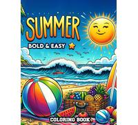 Summer Bold & Easy Coloring Book: Filled With Playful Designs And Sunny Scenes Inspired By The Brightness And Warmth Of Summer, Where Every Stroke Of Your Pen Illuminates The Page With Summer Magic.