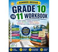 Summer Bridge High School Workbook Grade 10 to 11: A 6-Week Summer Learning Program with Math, Reading, Grammar, Writing, Vocabulary, Science, Critical Thinking Activities, and a Complete Answer Key