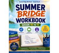 Summer Bridge High School Workbook Grade 10 to Grade 11: The Complete Summer Review with Step-by-Step Lessons, Comprehensive Practice, and Answer Keys ... Prepare Students for Success in 11th Grade