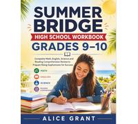 Summer Bridge High School Workbook Grades 9-10: Complete Math, English, Science and Reading Comprehension Review to Prepare Rising Sophomores for Success