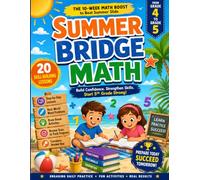 Summer Bridge Math Workbook Grade 4 to Grade 5: A 10-Week Summer Math Workbook with 20 Skill-Building Lessons, Word Problems, Brain Breaks, Review ... Answer Key for Grade 4 to Grade 5 Success