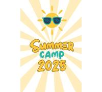 Summer Camp 2025 Journal: Blank Lined Notebook for Kids to Record their Camping Adventure