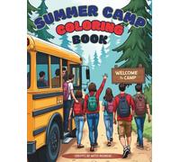 Summer Camp Adventures: Coloring Book for Kids, Teens & Campers - Bold & Easy, Simple & Engaging Designs for Relaxation & Fun, Featuring Tents, ... Talent Shows & More (Camp-Ready Coloring)