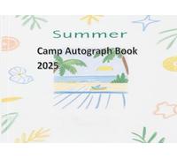 Summer Camp Autographs Book 2025: a fun autograph book makes your child's next summer camp an adventure they'll never forget.