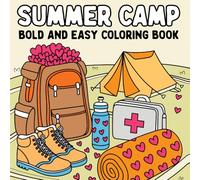 Summer Camp Bold and Easy Coloring Book: Stress Relief,Cute & Cozy, Simple, and Easy Big Coloring Pages for Relaxation, Fun, Outdoor Camping, and Nature Exploration for Adults, Seniors and Kids