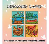 Summer Camp Bold & Easy Coloring Book for Adults and Kids: Over 50 Nature and Outdoor Illustrations for Relaxation and Stress Relief