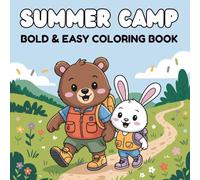 Summer Camp Bold & Easy Coloring Book: Stress Relief with Cute and Cozy Animals and Simple Nature Scenes, Fun and Relaxation for Adults, Teens, and Kids
