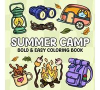 Summer Camp Coloring Book: 45 Bold and Easy Relaxing Designs for Adults and Kids to Relax and Have Fun