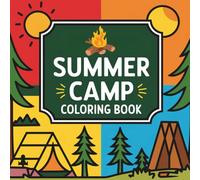 Summer Camp Coloring Book: 90 Bold and Easy Coloring Pages for Kids and Adults