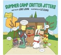 Summer Camp Critter Jitters by Jory John Jory John (Auteur)