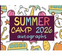 Summer Camp Gifts for Kids : Summer Camp Autograph 2026: A Cute Keepsake Scrapbook with Blank Pages for Signatures, Messages, and Drawings from Friends