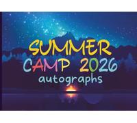 Summer Camp Gifts for Teens : Summer Camp Autograph Book: A Keepsake Memory Journal with Blank Pages for Signatures, Messages, Drawings, and Unforgettable Camp Friend Memories