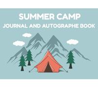 Summer Camp Journal and Autograph Book: 2025 Memory Keepsake for Kids & Teens to Collect Signatures, Photos & Messages from Friends | Perfect Sleepaway Essential and Gift for Boys & Girls