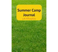 Summer Camp Journal for Boys: A Guided Notebook with Writing Prompts, Drawing Ideas and Daily Affirmations. Suitable for Gifts, Reflections and keeping Camp Memories.
